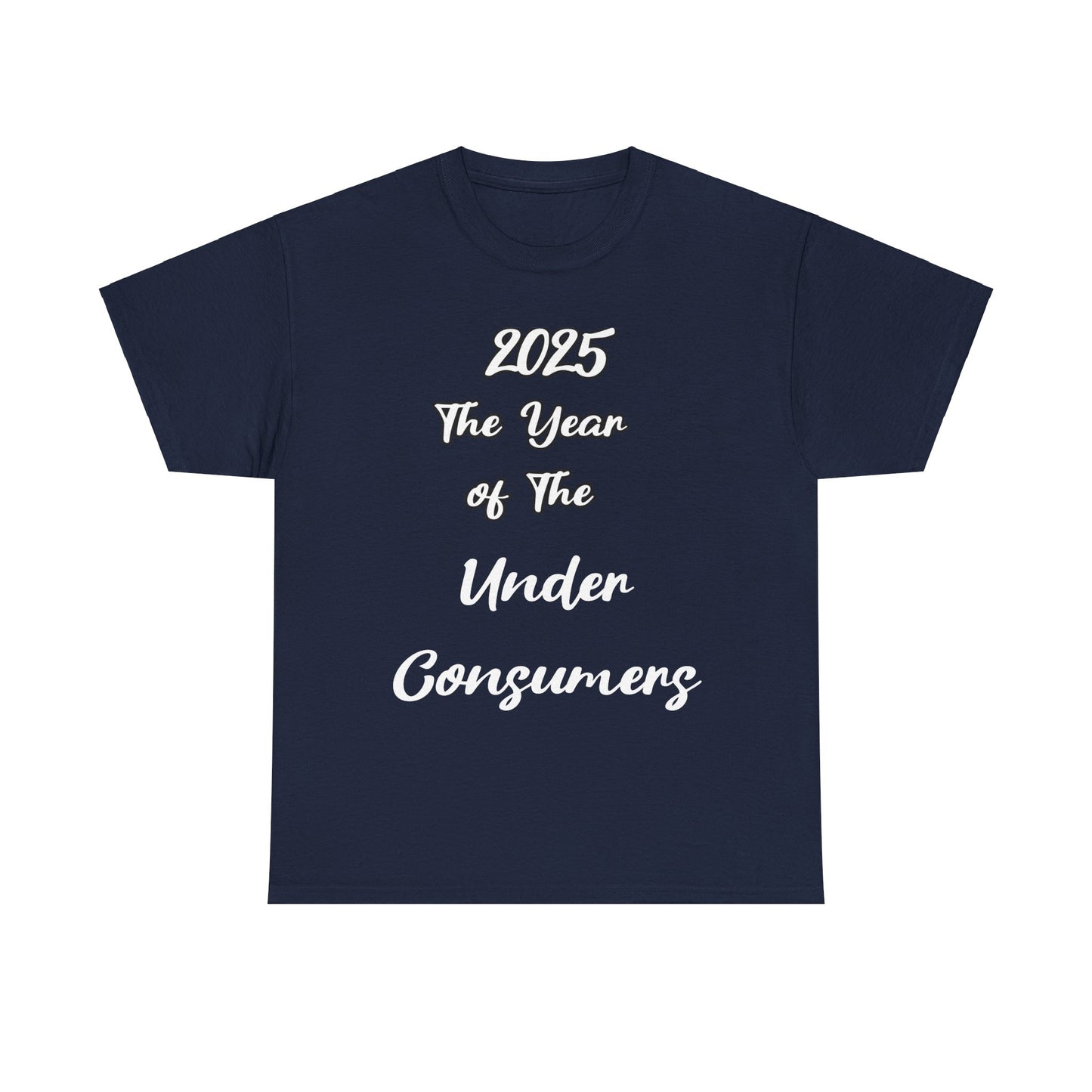 2025 The year of under Consumer Unisex Heavy Cotton Tee. Funny tshirt
