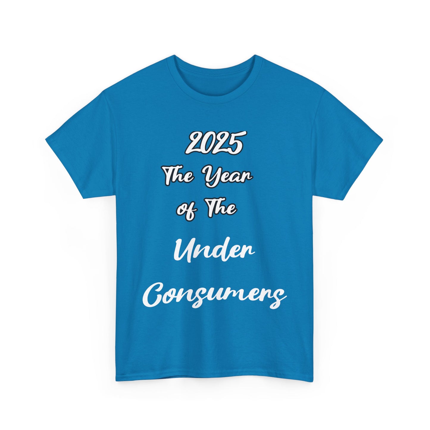 2025 The year of under Consumer Unisex Heavy Cotton Tee. Funny tshirt