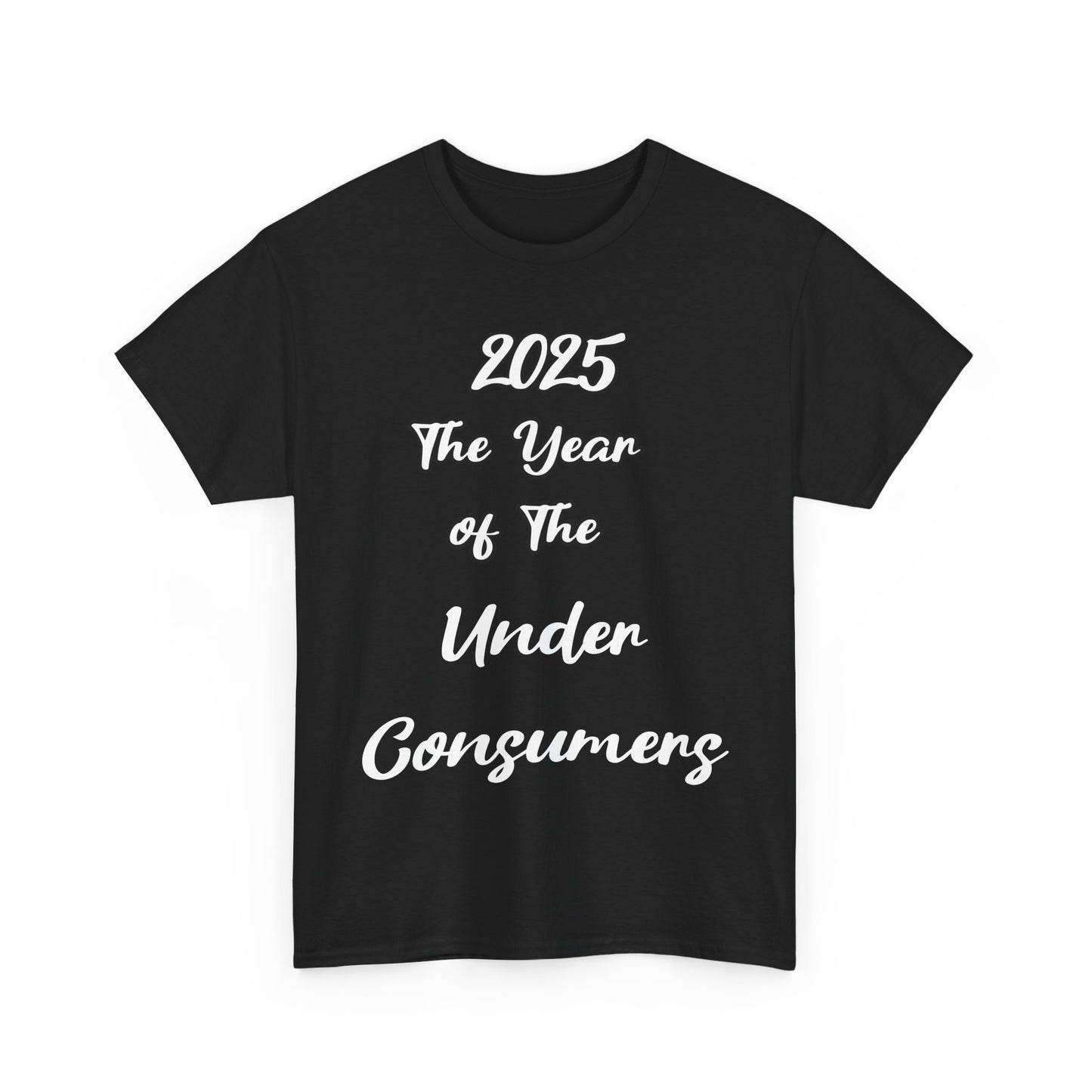 2025 The year of under Consumer Unisex Heavy Cotton Tee. Funny tshirt