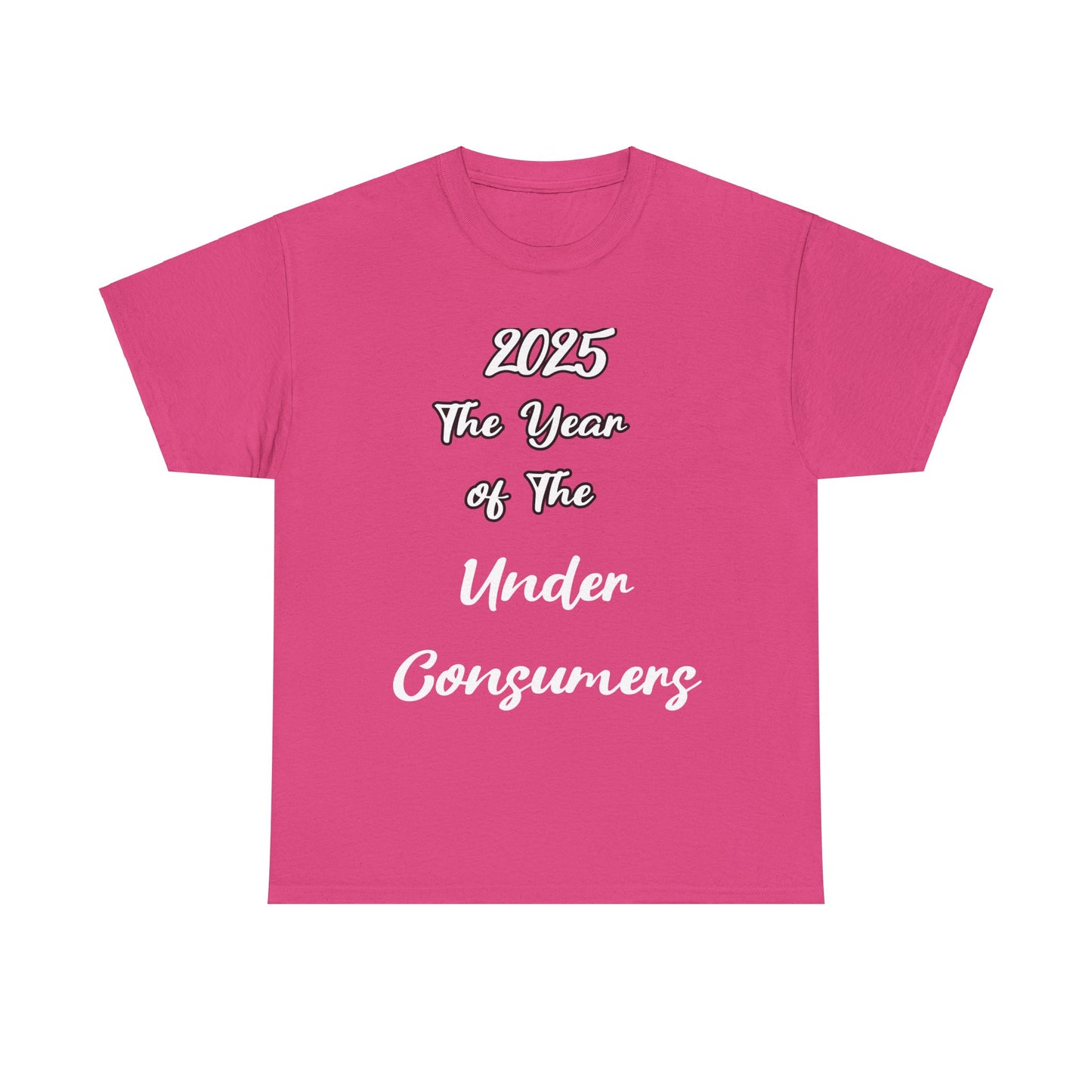 2025 The year of under Consumer Unisex Heavy Cotton Tee. Funny tshirt