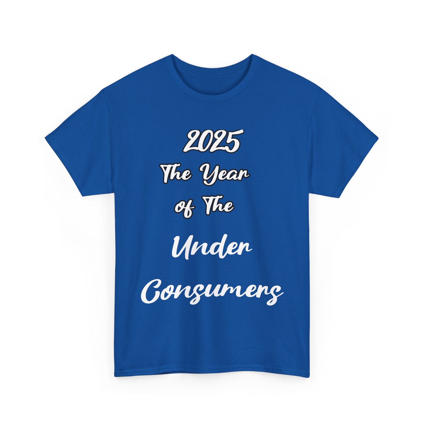 2025 The year of under Consumer Unisex Heavy Cotton Tee. Funny tshirt