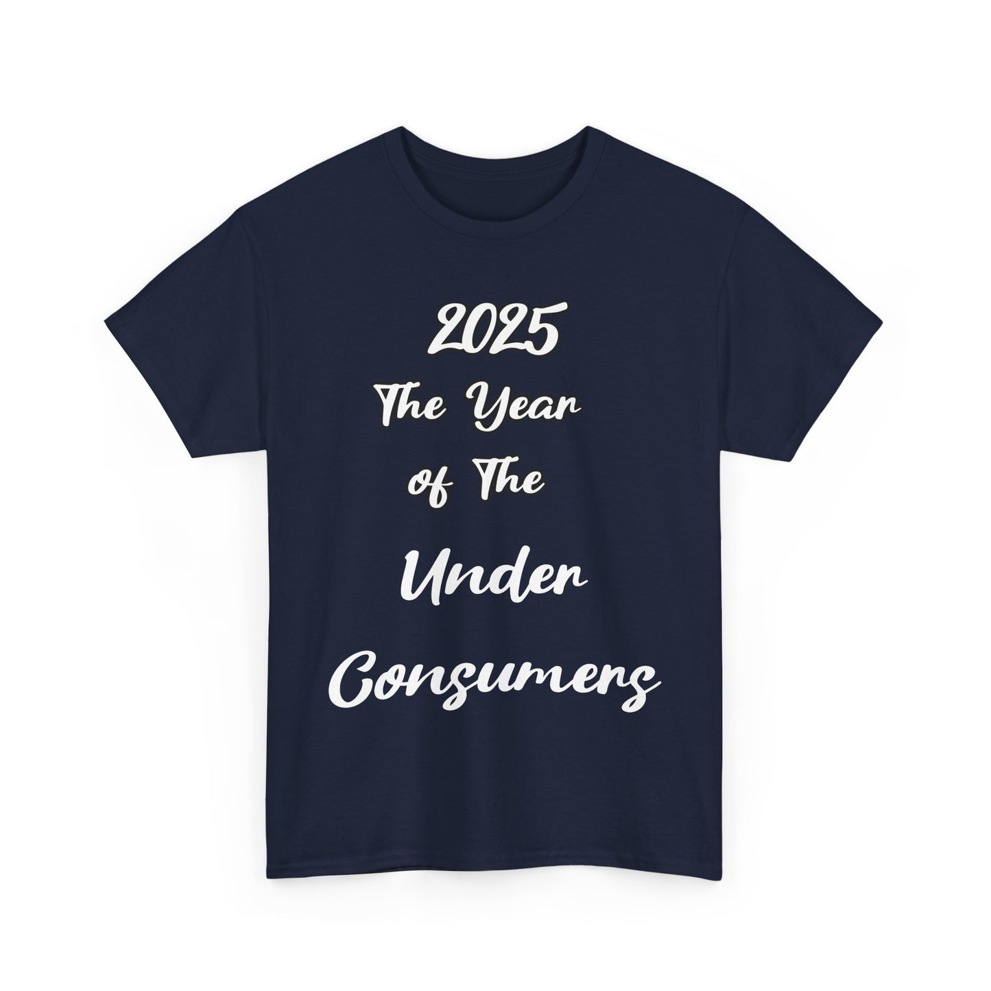 2025 The year of under Consumer Unisex Heavy Cotton Tee. Funny tshirt